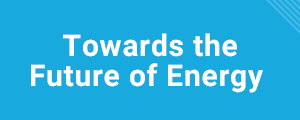 Towards the Future of Energy 